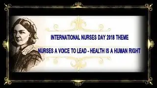 International Nurses Day 2018 Theme Nurses A Voice To Lead – Health Is A Human Right