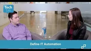 Tech Talk: IT Automation - Pt 1
