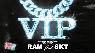 Ram - VIP ft. SKT (OFFICIAL MUSIC VIDEO) [REMIX]