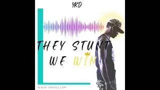 YKD - Official Audio:  They Stunt We Win (@iamykd) #chh #nohate #faithfulness