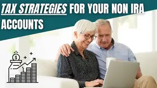 Tax Loss Harvesting and Capital Gains Tax : Tax Strategies for Your Non IRA Accounts