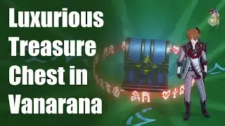 How to open the Luxurious Chest in Vanarana [ Genshin Impact ]