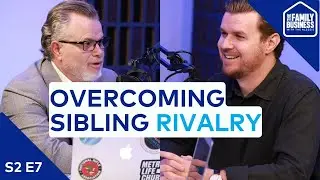 Overcoming Sibling Rivalry and Jealousy in Your Family | Sibling Conflict In Adulthood | TFB S2 E7
