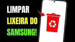 COMO LIMPAR A LIXEIRA DO CELULAR SAMSUNG