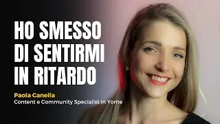 Come Smettere di Sentirsi in Ritardo - L’esperienza di Paola Canella