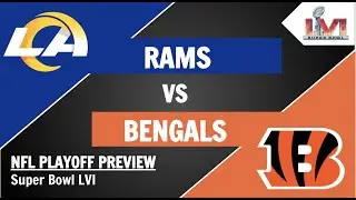 Rams vs Bengals Preview and Predictions - Super Bowl LVI Prediction