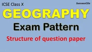 ICSE Class X Geography Exam Pattern and Marking Scheme