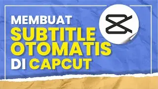 Membuat Subtitle Otomatis di Capcut