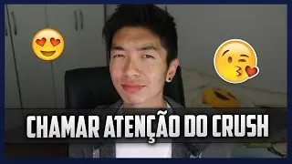 COMO CHAMAR A ATENÇÃO DE UM MENINO [MAURICIO AKIRA]