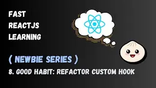 [ReactJS Newbie Series] 8. Good Habit: Refactoring & How to Refactor Custom Hook ( IMPORTANT )
