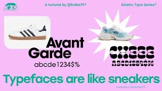 Kinetic Type Series® - Typefaces are like sneakers