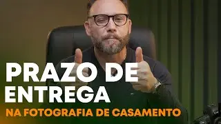 Prazo de Entrega na fotografia de Casamento, ele te ajuda ou te afunda? #fotografiadecasamento