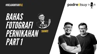 Sijawot: Belajar dari Fotografi Pernikahan (1/2) | PODRETTSUY 03