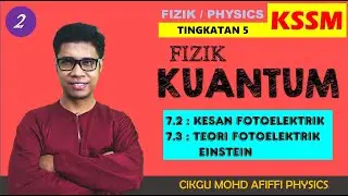 (Versi Guru) 7.2 Kesan Dan Teori Fotoelektrik Einstein (Fizik SPM KSSM)