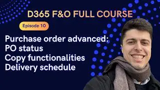EPISODE 10 | Purchase order status, Copy, Delivery schedule | Microsoft Dynamics 365 F&O Full course