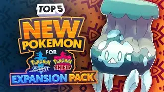 Top 5 New Pokemon For The Pokemon Sword and Shield Expansion Pass
