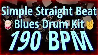 190 BPM - Simple Straight Beat - Blues Drum Kit - NO FILLS 19+ min  4/4 