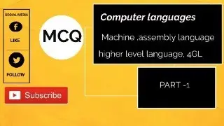 Computer languages: Machine language, assembly language, higher level language, 4GL. ||MCQ || bca