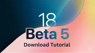 How to download IOS 18 Beta 5 on iPhone