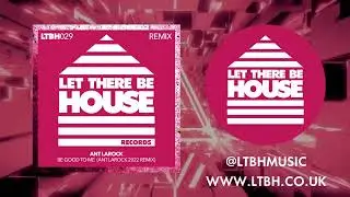 Ant LaRock - Be Good To Me (Ant LaRock 2022 Remix)