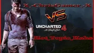 Uncharted 4 - 1 Vs 1 - X-_ChrisGamer_-X Vs Hot_Topic_Kahs - #1