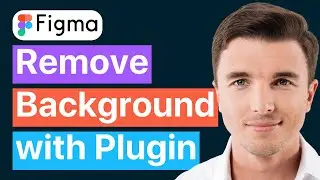 How To Remove Background In Figma With Plugin (Easy)