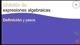 30. División de expresiones algebraicas - Definición y pasos