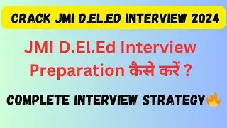 JMI D.El.Ed Interview Preparation 2024-25🔥| Join us for your Interview Preparation for Free of cost.