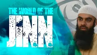 The World of the Jinn | Comprehensive Lecture | Abu Ibraheem Hussnayn