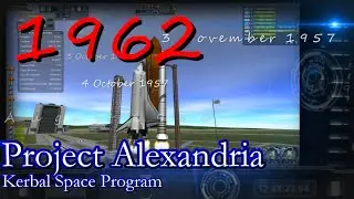 1962 History of Spaceflight in RSS / Project Alexandria-09 / KSP 1.0.4