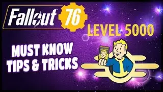 What I've Learned In 5000+ Levels - Fallout 76