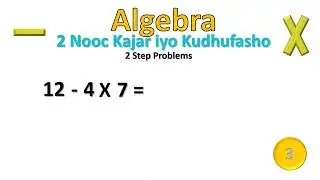 Kajar iyo Kudhufasho  Algebra 2 Step Problems Afsomali HD
