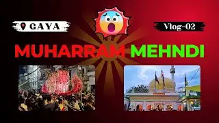 GAYA MEHANDI 2024 || 7th MUHARRAM MEHANDI IN GAYA || UNLIMITED CROWD😱￼￼ 