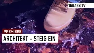 Architekt - Steig ein | 16BARS.TV PREMIERE