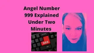 Angel Number 999 Explained Under Two Minutes