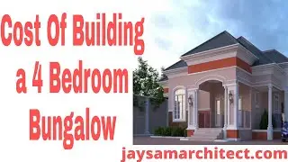 Cost of Building a 4 Bedroom Bungalow in Nigeria 2022