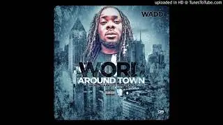WADD - Riding round ft Young john,Waline,Mono