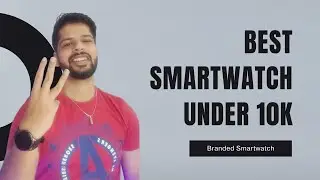 Best 3 SmartWatch Under 10000 inr In India 2022 | Branded SmartWatch