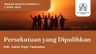 IBADAH MINGGU PASKAH II // 7 April 2024 // GKI Kelapa Cengkir