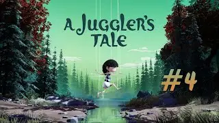 A Juggler's Tale 2021. (Сказка Жонглера). Часть #4. Мощный финал.