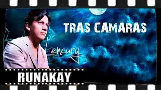 RUNAKAY - LENCURY (Tras camaras)