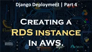 configuring RDS with Django Application  | Part 4 | Django Deployment
