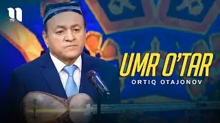 Ortiq Otajonov - Umr o'tar (consert version)