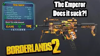 Borderlands 2- The Emperor- Does it Suck?!