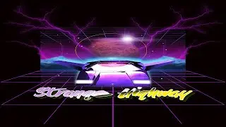 Strange Highway ♪ Synthwave Outrun FuturePop Synthesizers