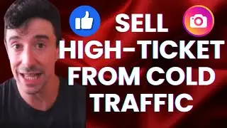 How To Sell High-Ticket From Cold Traffic Using Meta/Facebook Advertising