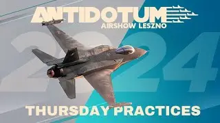 Antidotum Airshow Leszno 2024 - Thursday practices LIVE