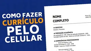 COMO FAZER CURRÍCULO GRÁTIS PELO CELULAR | Rápido e Fácil!