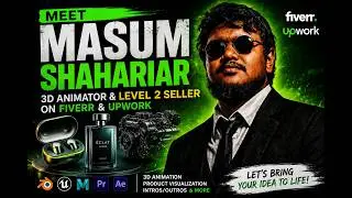 Meet Masum Shahariar: Level 2 seller and 3D Animator in Fiverr and Upwork