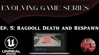 Unreal Engine 5 Tutorial - Evolving Game Series Ep. 5: Ragdoll Death and Respawn